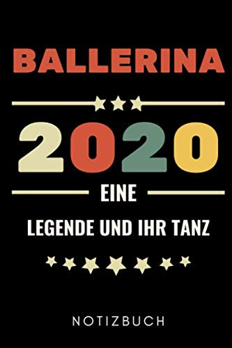 BALLERINA 2020 EINE LEGENDE UND IHR TANZ NOTIZBUCH: A5 WOCHENPLANER Geschenk für Ballett Tänzer | Ballerina | Tanzen Buch | Geschenk | Tanzbuch | für Anfänger Profi | Witziger Spruch | Mädchen