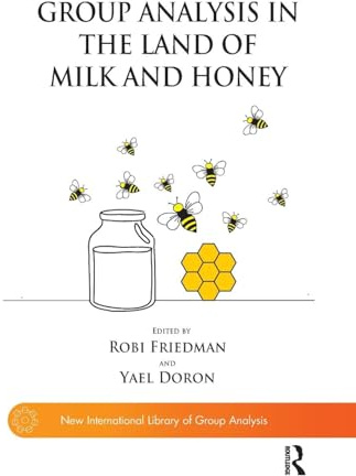 Group Analysis in the Land of Milk and Honey (New International Library of Group Analysis)