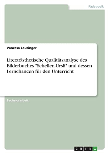 Literarästhetische Qualitätsanalyse des Bilderbuches Schellen-Ursli und dessen Lernchancen für den Unterricht