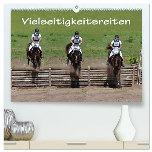 Vielseitigkeitsreiten (hochwertiger Premium Wandkalender 2026 DIN A2 quer), Kunstdruck in Hochglanz: Fotoimpressionen vom Vielseitigkeitsreiten, dem ... Geländeritt und Springen. (CALVENDO Sport)