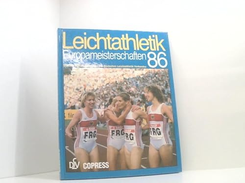 Leichtathletik Europameisterschaft 1986: Offizielle Dokumentation des DLV