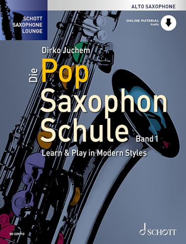 Die Pop Saxophon Schule: Learn & Play in Modern Styles. Band 1. Alt-Saxophon. Lehrbuch. (Schott Saxophone Lounge, Band 1)