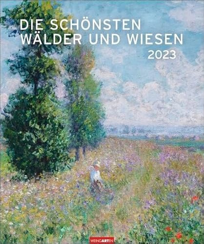 Die schönsten Wälder und Wiesen Kalender 2023. Kunstvoller Wandkalender mit stimmungsvollen Gemälden von Landschaften. Großer Kunst-Kalender 2023 XXL. 46x55 cm. Hochformat