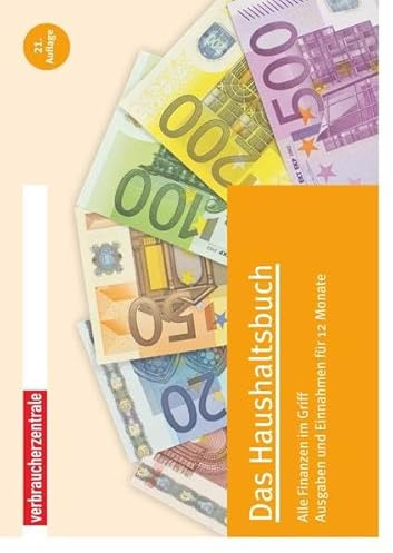 Das Haushaltsbuch: Alle Finanzen im Griff Ausgaben und Einnahmen für 12 Monate