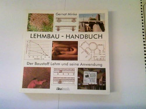Lehmbau-Handbuch: Der Baustoff Lehm und seine Anwendung