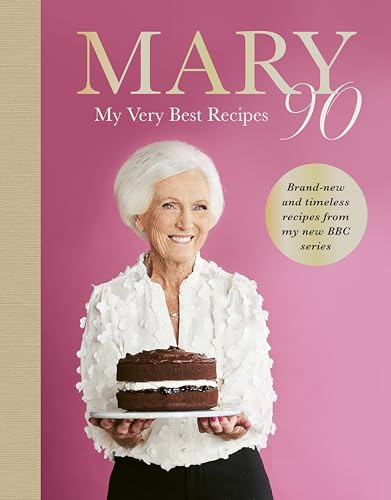 Mary 90: The Sunday Times bestselling cookbook from Britain’s beloved cook, sharing her very best recipes