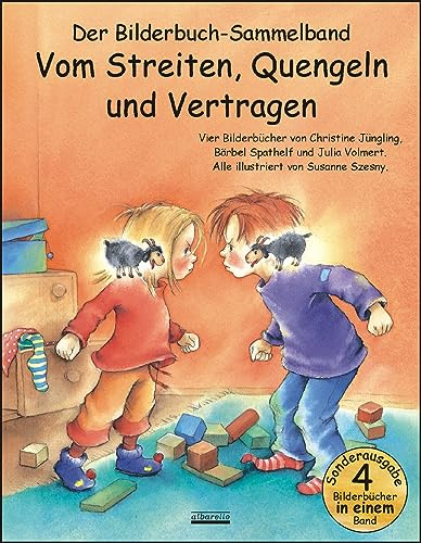 Vom Streiten, Quengeln und Vertragen: Vier Bilderbuch-Hits in einem Band: Von Streithammeln, flunkernden Rittern, quengelnden Kaspern und Indianern, KI-frei
