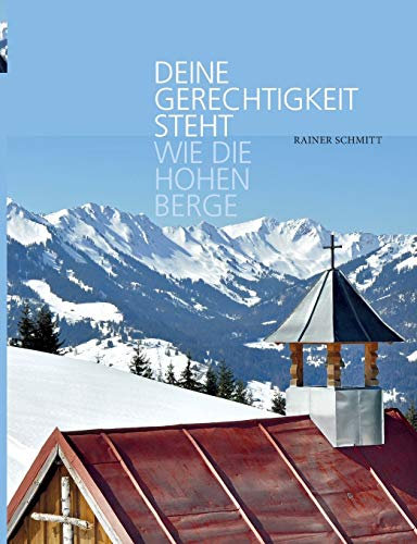 Deine Gerechtigkeit steht wie die hohen Berge: Oberstdorfer Andachten