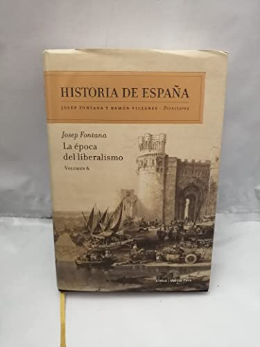 La época del liberalismo: Historia de España Vol. 6