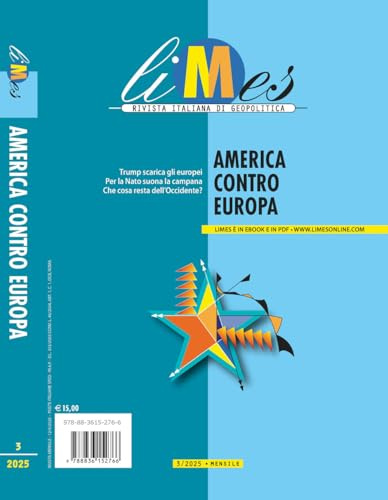 Limes. Rivista italiana di geopolitica. America contro Europa (2025) (Vol. 3)