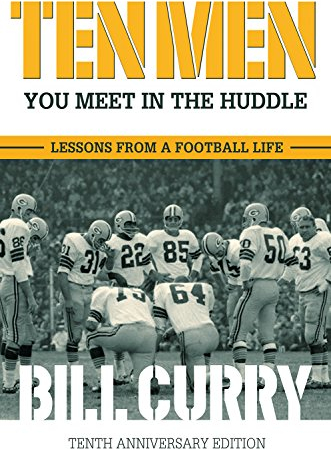 Ten Men You Meet in the Huddle: Lessons from a Football Life