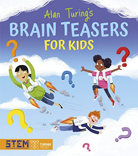 Alan Turing's Brain Teasers for Kids (STEM Turing Trust)