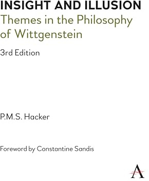 Insight and Illusion: Themes in the Philosophy of Wittgenstein, 3rd Edition (Anthem Studies in Wittgenstein)