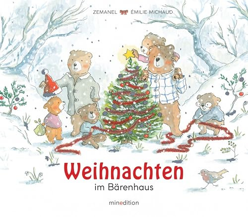 Weihnachten im Bärenhaus: Ein Bilderbuch ab 3 Jahren über das Schenken, Dankbarkeit, die Familie und das Beisammensein.