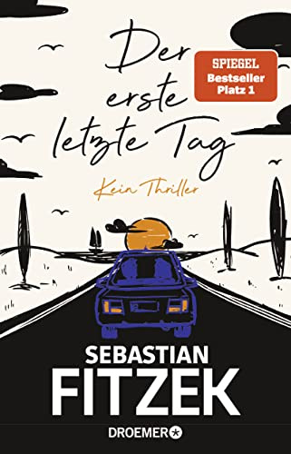 Der erste letzte Tag: Kein Thriller | SPIEGEL Bestseller Platz 1 | Mit Illustrationen von Jörn Stolli Stollmann