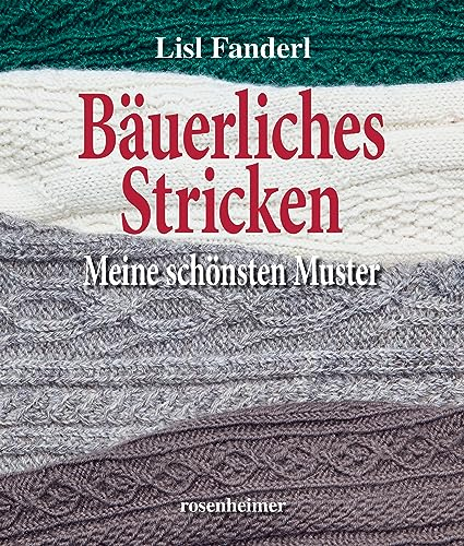 Bäuerliches Stricken – Meine schönsten Muster