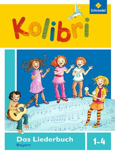 Kolibri: Das Musikbuch für Grundschulen Bayern - Ausgabe 2014: Liederbuch 1 - 4