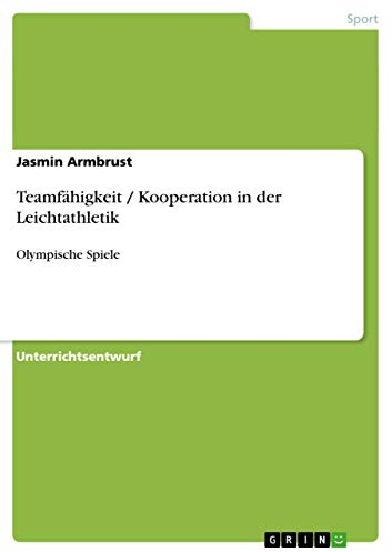 Teamfähigkeit / Kooperation in der Leichtathletik: Olympische Spiele