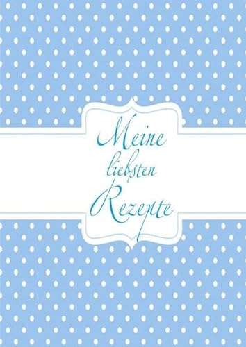 Meine liebsten Rezepte: Eintragbuch