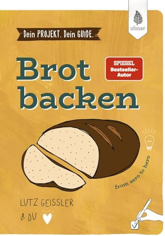 Dein Projekt. Dein Guide. Brot backen: from zero to hero