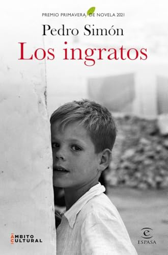 Los ingratos: Premio Primavera de Novela 2021 (ESPASA NARRATIVA)