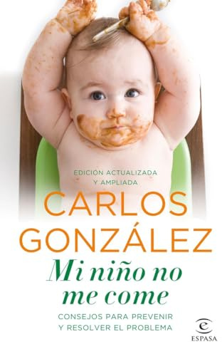 Mi niño no me come: Consejos para prevenir y resolver el problema (Espasa Parenting)