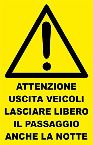 NEW CARTELLO SEGNALETICO - ATTENZIONE USCITA VEICOLI LASCIARE LIBERO IL PASSAGGIO ANCHE LA NOTTE - Adesivo Extra Resistente, Pannello in Forex, Pannello In Alluminio (PANNELLO IN FOREX 30x42 cm)