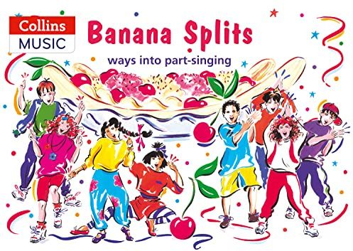 Banana Splits: Ways into part-singing (Songbooks)