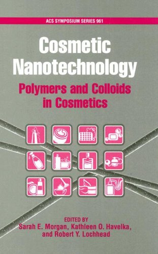 Cosmetic Nanotechnology: Polymers and Colloids in Personal Care (ACS Symposium Series)