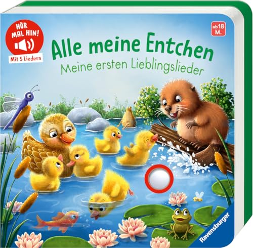 Hör mal hin - Alle meine Entchen: Meine ersten Lieblingslieder - mit 5 beliebten Kinderliedern, Soundbuch ab 18 Monaten
