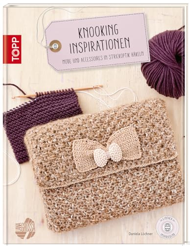 Knooking Inspirationen: Mode und Accessoires in Strickoptik häkeln (Einfach inspirierend)