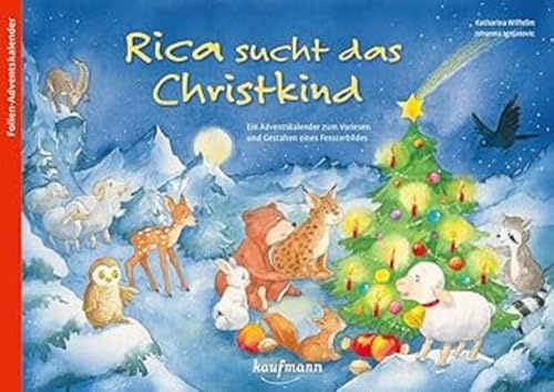 Rica sucht das Christkind: Ein Adventskalender zum Vorlesen und Gestalten eines Fensterbildes (Adventskalender mit Geschichten für Kinder: Ein Buch zum Vorlesen und Basteln)