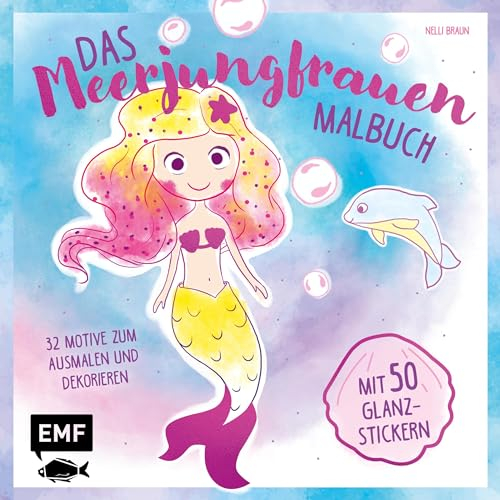 Das Meerjungfrauen-Malbuch mit 50 Glanz-Stickern: 32 Motive zum Ausmalen und Dekorieren