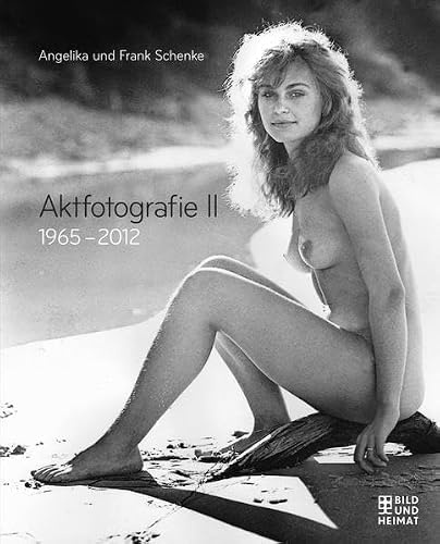 Aktfotografie II: 1965-2012