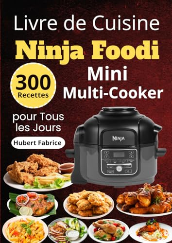 Livre de Cuisine Ninja Foodi Mini Multi-Cooker – 300 Recettes pour Tous les Jours