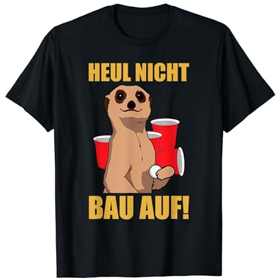 Heul nicht bau auf! Beer-Pong Bierpong T-Shirt