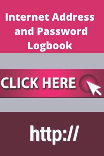 Internet Address and Password Logbook: podtytuł: Keeping Passwords on a Sheet of Paper or in a Notebook Might Work Best for Some People. (Internet Address & Password Logbook)