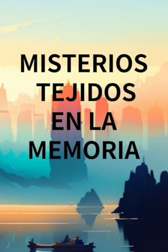 Misterios Tejidos En La Memoria