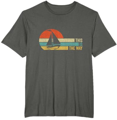 This Is The Way Sailing T-Shirt