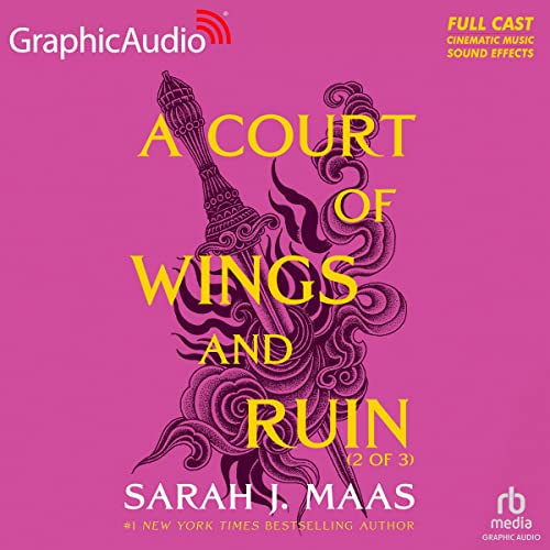 A Court of Wings and Ruin Dramatized Adaptation: A Court of Thorns and Roses 3