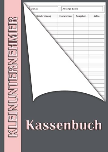 Kassenbuch Kleinunternehmer DIN A4: Einnahmen Ausgaben Buch mit Jahresübersicht und Kalender