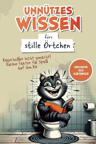 Unnützes Wissen fürs Stille Örtchen: Unzählige Kuriose Fakten für Spaß auf dem Klo inklusive Toiletten Gästebuch | Geschenk für den Einzug