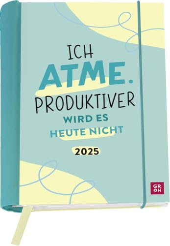 Ich atme. Produktiver wird es heute nicht - Buchkalender A6 - Kalender 2025 - Groh-Verlag - Doppelseite pro Woche - Taschenkalender mit Lesebändchen und Postkarten - 12 cm x 15,5 cm