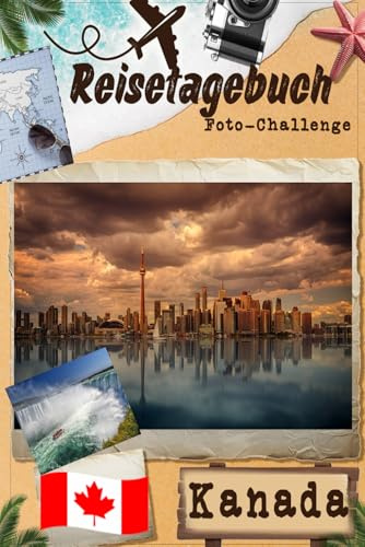 Kanada-Reisetagebuch mit Foto-Challenge: Reisetagebuch für Paare, alle Familienmitglieder, um Erinnerungen aufzuzeichnen und Bilder mit Aufforderungen aufzunehmen.