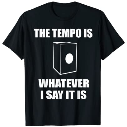 Das Tempo ist was immer ich sage Es ist Cajon Drummer T-Shirt