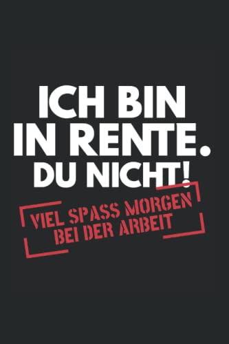 Rentner Ruhestand Renteneintritt Ich Bin In Rente Du Nicht Kalender 2022: Rentner Wochenplaner 2022 Geschenk Lustig Rentner Bis Ende 2022 1 Woche Pro Seite