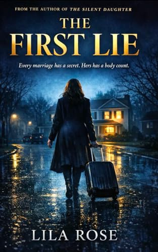 The First Lie: A Psychological Thriller (THE KAILEY ROSS SERIES)