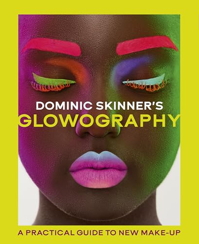 Dominic Skinner's Glowography: A Practical Guide to New Makeup (English Edition)