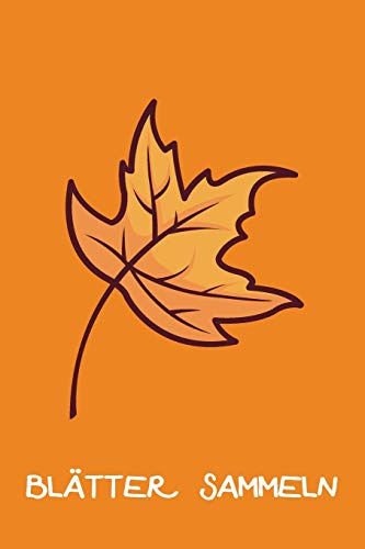 Blätter Sammeln: Herbarium anlegen auf 118 Seiten