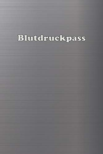 Blutdruckpass: Platz für 2000 Messungen | ca. DIN A5 | unkompliziert, übersichtlich, klein und handlich | Blutdrucktagebuch zum Ausfüllen von Datum, Uhrzeit, Blutdruck und Puls. (Aluminium)